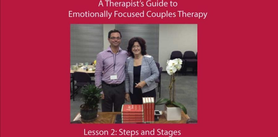 A Therapist’s Guide to Emotionally Focused Couples Therapy: Steps and Stages (Lesson 2)