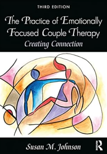 the practice of emotionally focused couples therapy